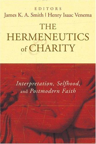 Cover of The Hermeneutics of Charity: Interpretation, Selfhood, and Postmodern Faith