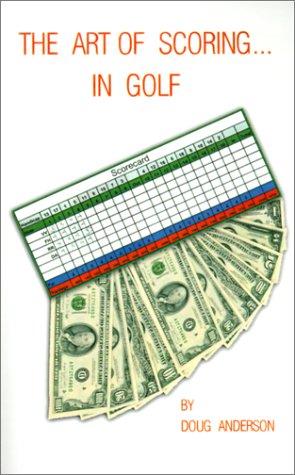 Cover of The Art of Scoring...in Golf