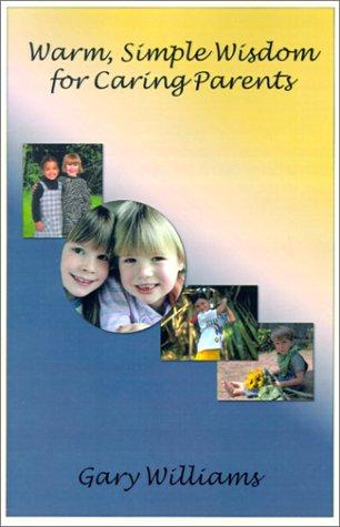 Cover of Warm, Simple Wisdom for Caring Parents