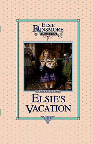 Cover of Elsie's Vacation - Collector's Edition, Book 17 of 28 Book Series, Martha Finley, Paperback