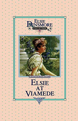 Cover of Elsie at Viamede - Collector's Edition, Book 18 of 28 Book Series, Martha Finley, Paperback