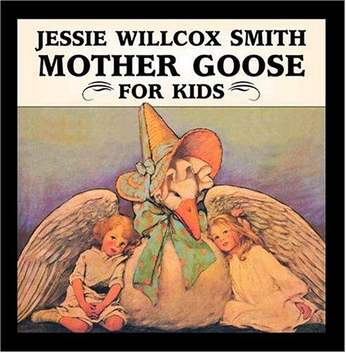 Cover of Jessie Willcox Smith Mother Goose for Kids (Great Art for Kids)