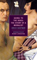 Cover of Going to the Dogs: The Story of a Moralist