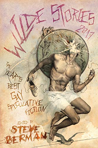 Cover of Wilde Stories 2017: The Year's Best Gay Speculative Fiction