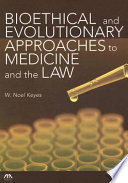 Cover of Bioethical and Evolutionary Approaches to Medicine and the Law