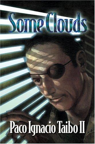 Cover of Some Clouds: A Héctor Belascoarán Shayne Detective Novel