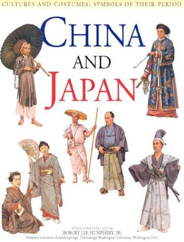 Cover of China and Japan (Cultures and Costumes,Symbols of Their Period)