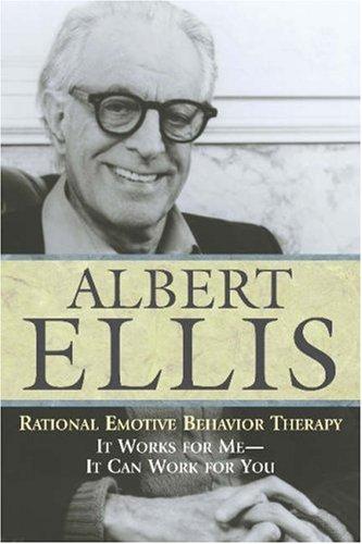 Cover of Rational Emotive Behavior Therapy: It Works for Me - It Can Work for You