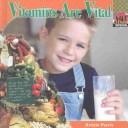 Cover of Vitamins Are Vital (Petrie, Kristin, Nutrition.)