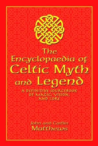 Cover of The encyclopaedia of Celtic myth and legend