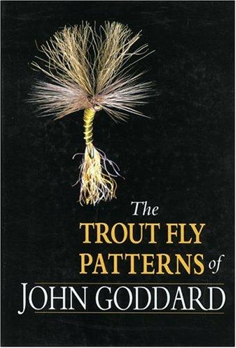 Cover of The Trout Fly Patterns of John Goddard