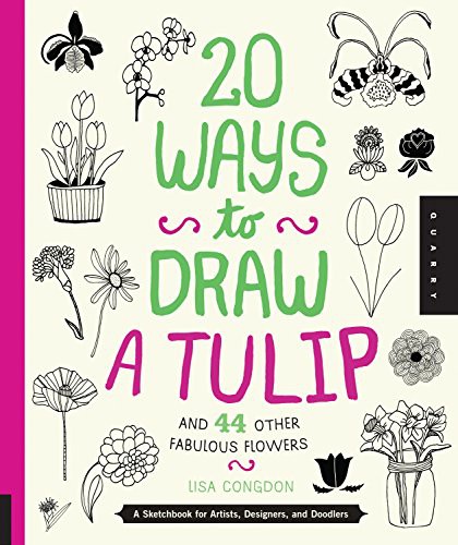 Cover of 20 Ways to Draw a Tulip and 44 Other Fabulous Flowers