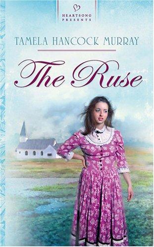 Cover of The Ruse (Heartsong Presents #687)