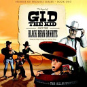 Cover of The Legend of Gid the Kid and the Black Bean Bandits