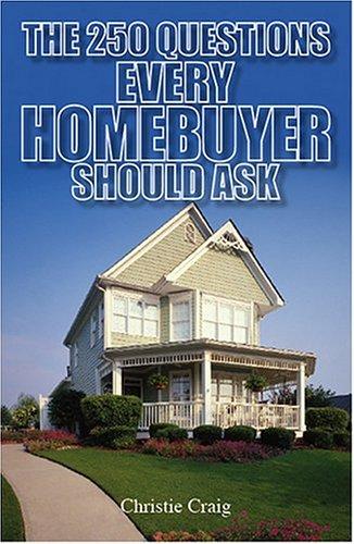 Cover of The 250 Questions Every Homebuyer Should Ask