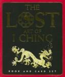 Cover of The Lost Art of I Ching (Petite Plus Kit Series)