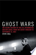 Cover of Ghost Wars: The Secret History of the CIA, Afghanistan, and Bin Laden, from the Soviet Invasion to September 10, 2001