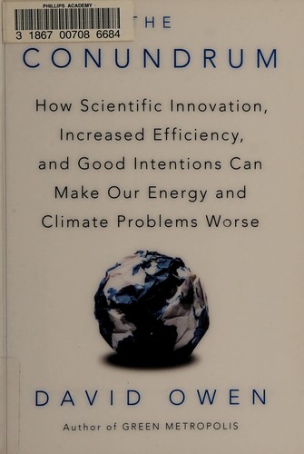Cover of The Conundrum: How Scientific Innovation, Increased Efficiency, and Good Intentions Can Make Our Energy and Climate Problems Worse