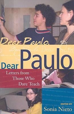 Cover of Dear Paulo Letters From Those Who Dare Teach