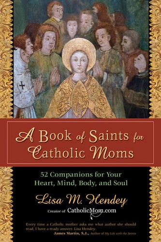 Cover of A book of saints for Catholic moms