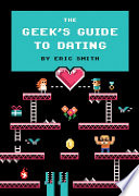 Cover of The Geek's Guide to Dating