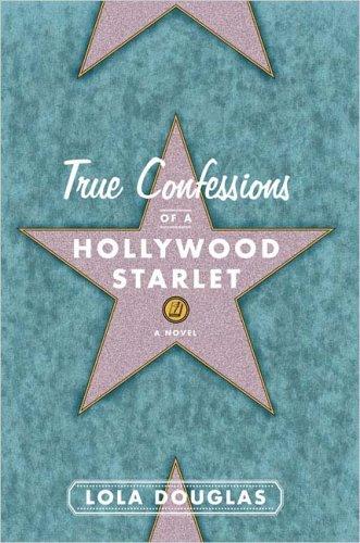 Cover of True Confessions of a Hollywood Starlet
