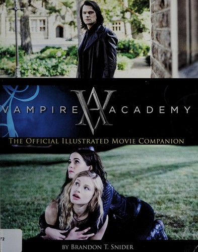 Cover of Vampire Academy: The Official Illustrated Movie Companion