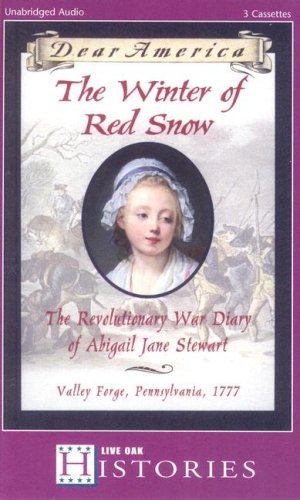 Cover of The Winter of Red Snow: The Revolutionary War Diary of Abigail Jane Stewart, Valley Forge, Pennsylvania, 1777