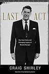 Cover of Last Act: The Final Years and Emerging Legacy of Ronald Reagan