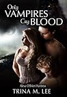 Cover of Only Vampires Cry Blood