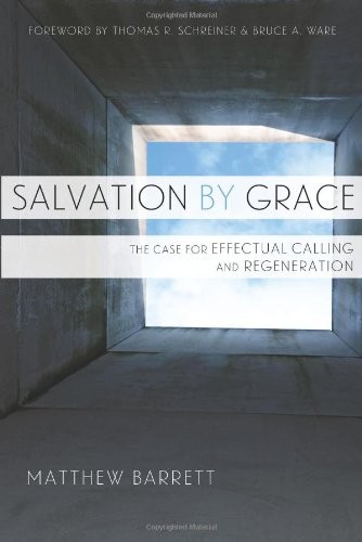 Cover of Salvation by Grace: The Case for Effectual Calling and Regeneration