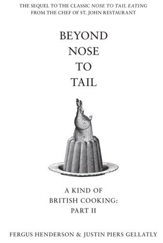 Cover of Beyond Nose to Tail: More Omnivorous Recipes for the Adventurous Cook