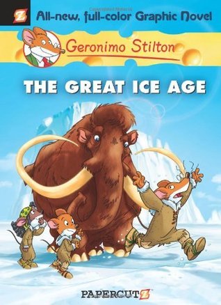 Cover of Geronimo Stilton Graphic Novels #5: The Great Ice Age