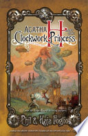 Cover of Agatha H. and the Clockwork Princess