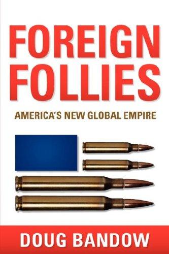 Cover of Foreign Follies: America's New Global Empire