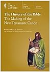 Cover of The History of the Bible: The Making of the New Testament Canon