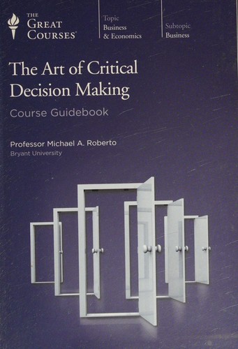 Cover of The Art of Critical Decision Making