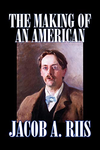 Cover of The Making of an American by Jacob A. Riis, Biography & Autobiography, History