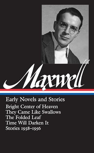 Cover of Early Novels and Stories: Bright Center of Heaven / They Came Like Swallows / The Folded Leaf / Time Will Darken It / Stories 1938-1956