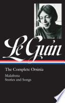 Cover of The Complete Orsinia: Malafrena / Stories and Songs