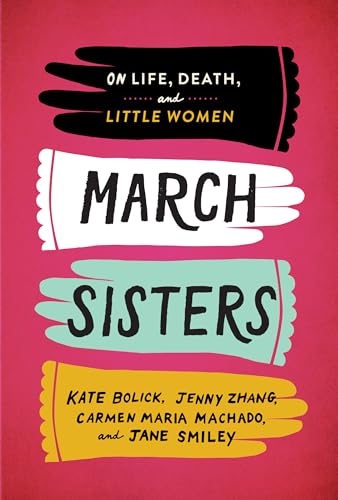 Cover of March Sisters: On Life, Death, and Little Women
