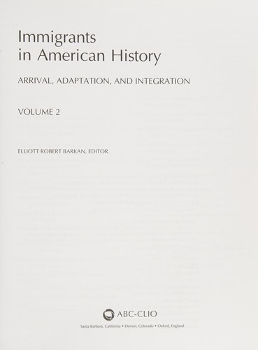 Cover of Immigrants in American history : arrival, adaptation, and integration. Vol. 3