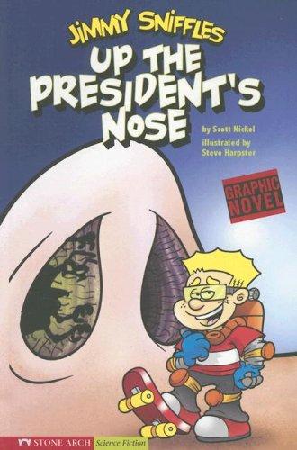 Cover of Jimmy Sniffles: Up the President's Nose (Graphic Sparks: Jimmy Sniffles)