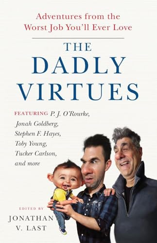 Cover of The Dadly Virtues: Adventures from the Worst Job You'll Ever Love