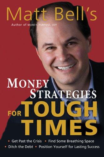 Cover of Matt Bell's money strategies for tough times
