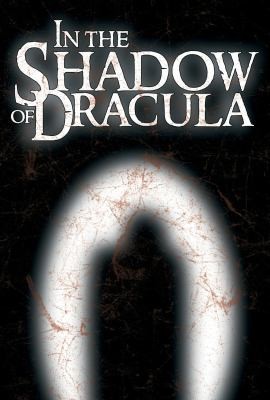 Cover of In The Shadow Of Dracula Classic Vampire Fiction 18161914