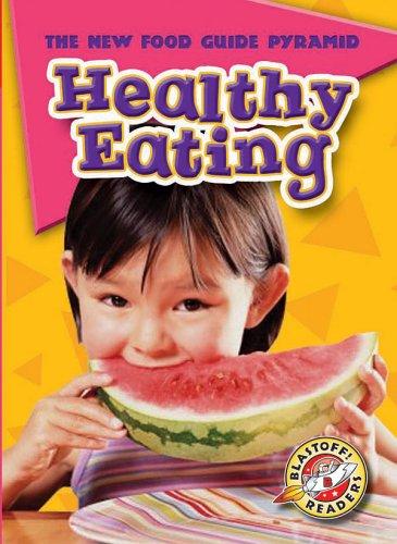 Cover of Healthy Eating (Blastoff! Readers) (The New Food Guide Pyramid) (The New Food Guide Pyramid)