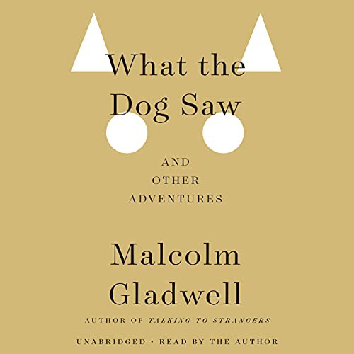Cover of What the Dog Saw: And Other Adventures