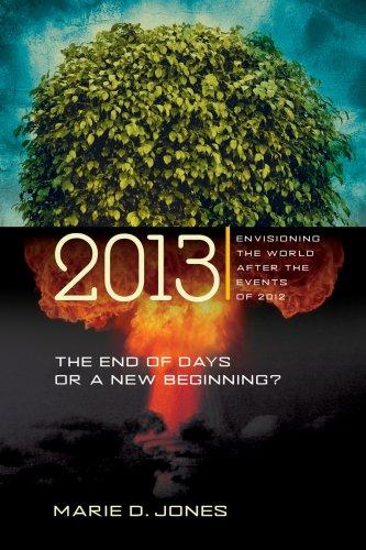 Cover of 2013: The End of Days or a New Beginning