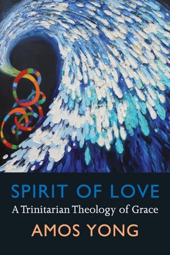 Cover of Spirit of Love: A Trinitarian Theology of Grace